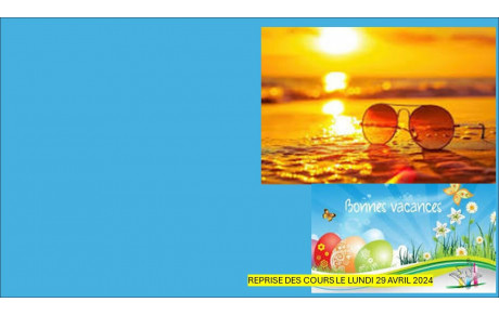 Vacances de Pâques, pause jusqu'au lundi 29 avril !
